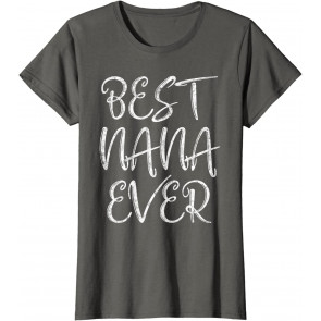 Best Nana Ever  T-Shirt