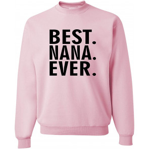 Best Nana Ever Sweat T-Shirt