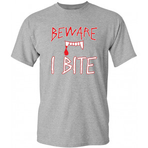 Beware I Bite T-Shirt