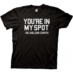 Big Bang Theory You're In My Spot T-Shirt