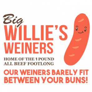 Big Willies Weiners  Home Of The 1 Pound All Beef Footlong Our Weiners Barely Fit Between Your Buns  Funny Sexual Tshirt