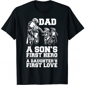 Biker Dad Hero First Love Dirt Bike Rider Motocross Riding T-Shirt
