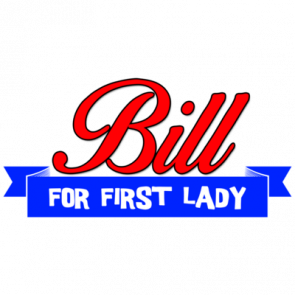 Bill For First Lady  Hillary Clinton Shirt