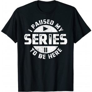 Binge Watching TV Series Streaming Watch TV Paused My Series T-Shirt