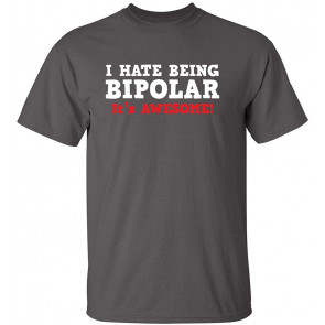 Bipolar Awesome T-Shirt