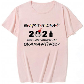 Birthday 2021 The One Where I’m Quarantined Social Distancing T-Shirt