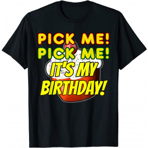 Birthday Cake Pick Me It's My Birthday Game Show Contestant T-Shirt