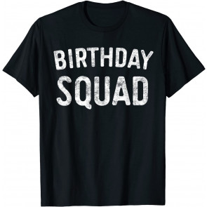 Birthday Squad T-Shirt