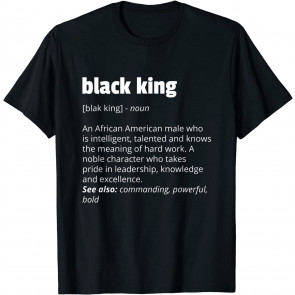 Black King Definition African Pride History Month T-Shirt