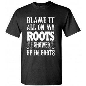 Blame IT All ON My Roots - T-Shirt