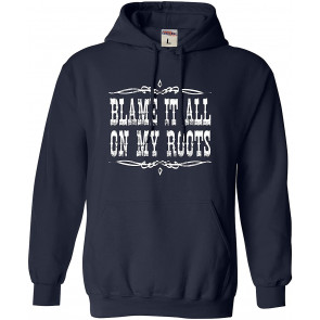Blame It All On My Roots Country Sweat T-Shirt