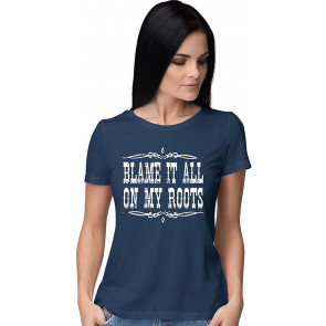 Blame It All On My Roots Country T-Shirt
