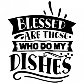 Blessed Are Those Who Do My Dishes 01 T-Shirt