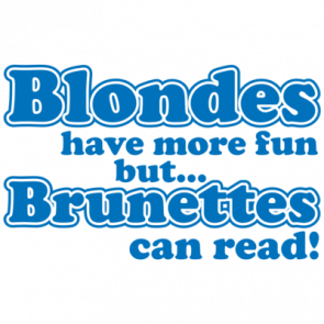Blondes Have More Fun But Brunettes Can Read Tshirt