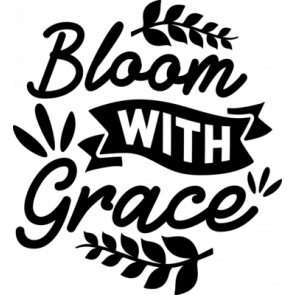 Bloom With Grace T-Shirt