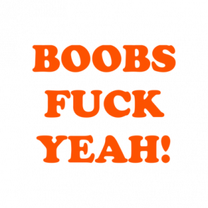 Boobs Fuck Yeah Shirt