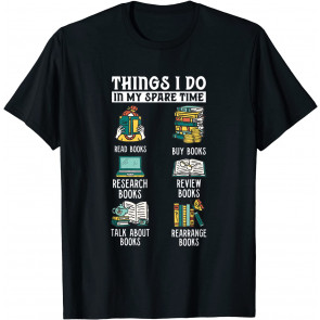Book Reading Reviewing Books Free Time Bookworm Bookish T-Shirt
