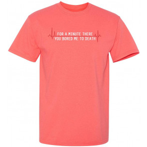 Bored Me To Death T-Shirt