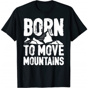Born To Move Mountains Religious T-Shirt