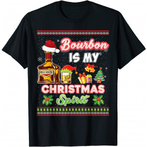 Bourbon Is My Christmas Spirit Spirits Drinking  Ugly T-Shirt