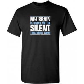 Brain Giving Silent Treatment T-Shirt