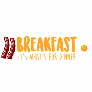 Breakfast  Its Whats For Dinner  Funny Tshirt