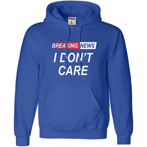 Breaking News I Don't Care Sweat T-Shirt