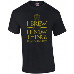 I Brew And I Know Things T-Shirt