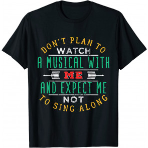 BROADWAY MUSICAL Quote Theatre Love Gift T-Shirt
