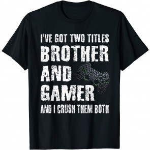 Brother And Gamer Video Games Saying Gaming Boys Kids T-Shirt