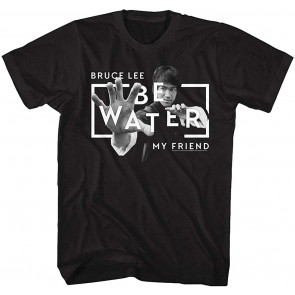 Bruce Lee Chinese Martial Arts Icon Be Water My Friend T-Shirt