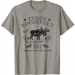 Bull Moose Party Vintage Teddy Roosevelt Campaign Political T-Shirt