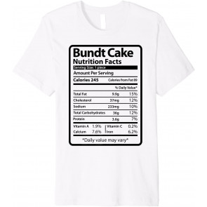 Bundt Cake Nutrition Facts T-Shirt