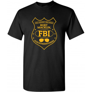 Burt Macklin, FBI - T-Shirt