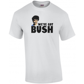 Revenge Of The Nerds Movie Booger We've GOT Bush Heather T-Shirt