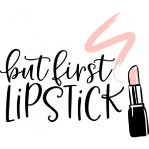 But First Lipstick T-Shirt