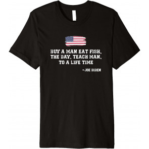 Buy A Man Eat Fish The Day Teach Man T-Shirt