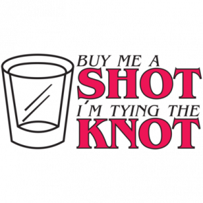 Buy Me A Shot Im Tying The Knot 2 Tshirt