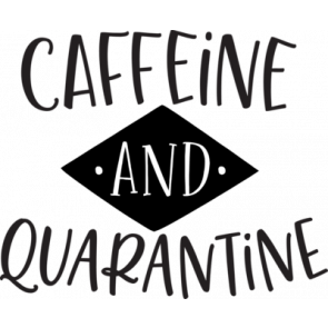 Caffeine And Quarantine T-Shirt