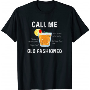 CALL ME OLD FASHIONED T-Shirt