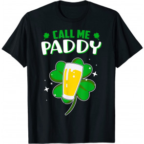 Call Me Paddy Shamrock Irish Beer St Patricks Day T T-Shirt