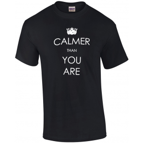 Big Lebowski Calmer Than You Are T-Shirt