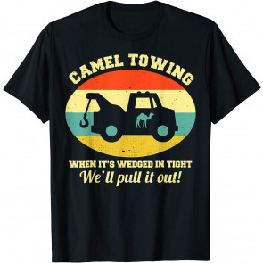 Camel Towing Retro Humor Saying T-Shirt