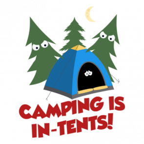 Camping Is In Tents Funny Pun Tshirt