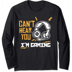 Can't Hear You I'm Gaming - T-Shirt