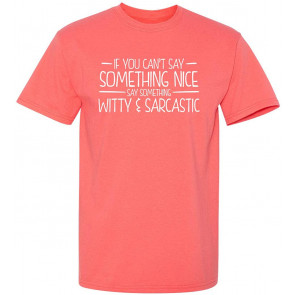 Can't Say Something Nice T-Shirt