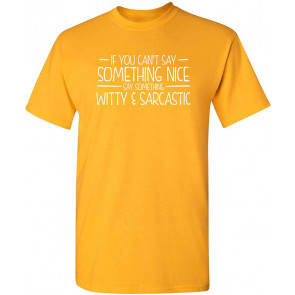 Can't Say Something Nice T-Shirt