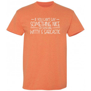 Can't Say Something Nice T-Shirt