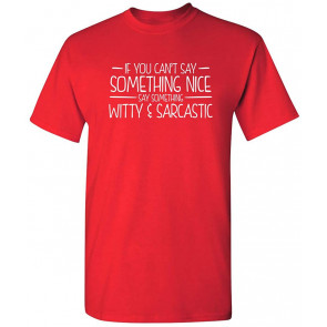 Can't Say Something Nice T-Shirt