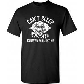 Can't Sleep Clowns Will Eat Me T-Shirt